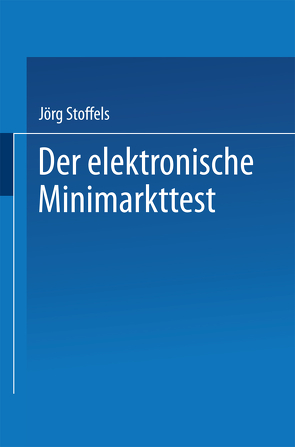 Der elektronische Minimarkttest von Stoffels,  Jörg