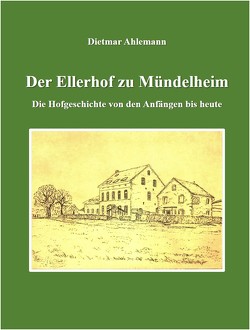 Der Ellerhof zu Mündelheim von Ahlemann,  Dietmar