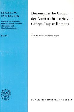 Der empirische Gehalt der Austauschtheorie von George Caspar Homans. von Boger,  Horst Wolfgang