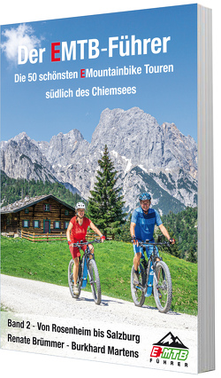 Der EMTB-Führer Die 50 schönsten EMountainbike Touren südlich des Chiemsees von Brümmer,  Renate, Martens,  Burkhard