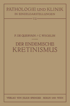 Der Endemische Kretinismus von Quervain,  F. de, Wegelin,  C.