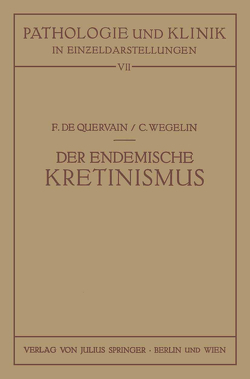 Der Endemische Kretinismus von Quervain,  F. de, Wegelin,  C.