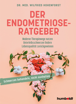 Der Endometriose-Ratgeber von Hohenforst,  Dr. med. Wilfried