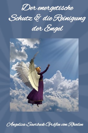 Der energetische Schutz & Reinigung der Engel von Saerbeck,  Angelica