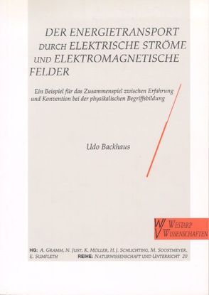 Der Energietransport durch elektrische Ströme und elektromagnetische Felder von Backhaus,  Udo, Gramm,  A, Just,  N, Möller,  K