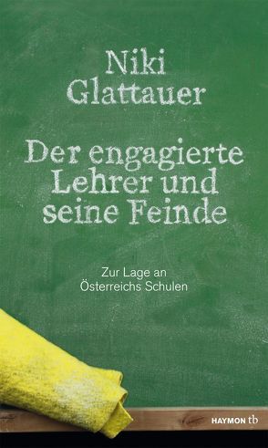 Der engagierte Lehrer und seine Feinde von Glattauer,  Nikolaus