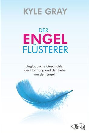 Der Engelflüsterer von Gray,  Kyle, Hattem,  Brigitte van