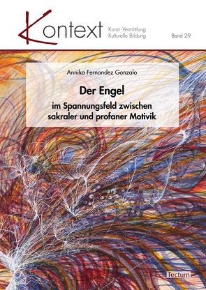 Der Engel im Spannungsfeld zwischen sakraler und profaner Motivik von Gonzalo,  Annika Fernandez