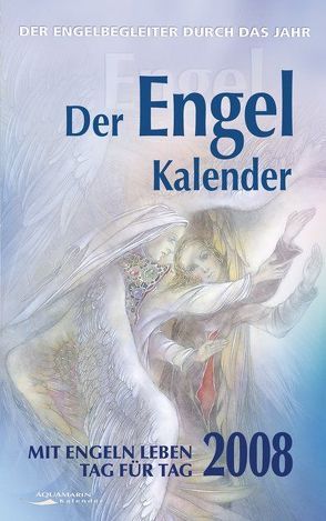 Der Engel-Kalender 2008. Mit Engeln leben Tag für Tag. Taschenkalender (Kalender) von Wülfing,  Sulamith