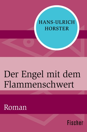 Der Engel mit dem Flammenschwert von Horster,  Hans-Ulrich