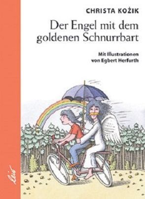 Der Engel mit dem goldenen Schnurrbart von Herfurth,  Egbert, Kozik,  Christa