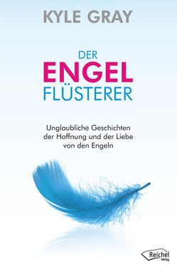 Der Engelflüsterer von Gray,  Kyle, Hattem,  Brigitte van