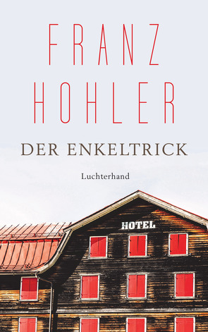 Der Enkeltrick von Hohler,  Franz