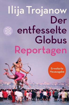 Der entfesselte Globus von Trojanow,  Ilija