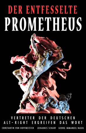 Der entfesselte Prometheus von Nagel,  Georg Immanuel, Scharf,  Johannes, von Hoffmeister,  Constantin