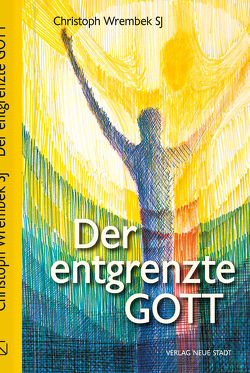 Der entgrenzte Gott von Wrembek,  Christoph