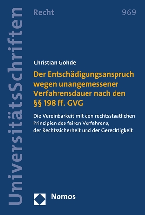 Der Entschädigungsanspruch wegen unangemessener Verfahrensdauer nach den §§ 198 ff. GVG von Gohde,  Christian