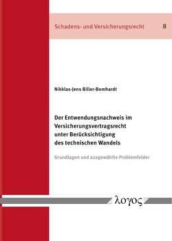 Der Entwendungsnachweis im Versicherungsvertragsrecht unter Berücksichtigung des technischen Wandels von Biller-Bomhardt,  Nikklas-Jens