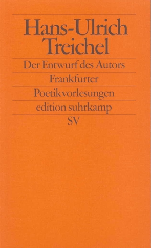Der Entwurf des Autors von Treichel,  Hans-Ulrich