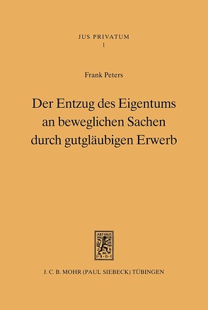 Der Entzug des Eigentums an beweglichen Sachen durch gutgläubigen Erwerb von Peters,  Frank