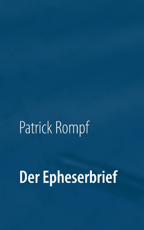 Der Epheserbrief von Rompf,  Patrick