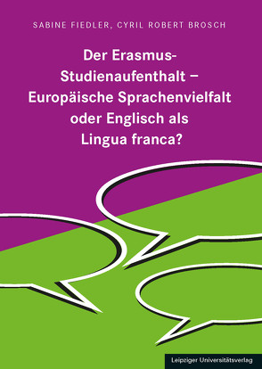 Der Erasmus-Studienaufenthalt – Europäischen Sprachenvielfalt oder Englisch als Lingua franca? von Brosch,  Cyril Robert, Fiedler,  Sabine