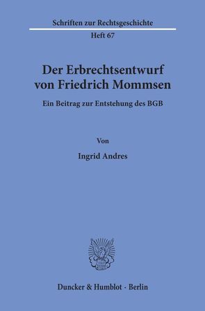 Der Erbrechtsentwurf von Friedrich Mommsen. von Andres,  Ingrid