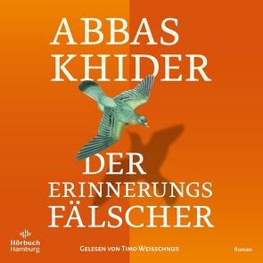 Der Erinnerungsfälscher von Khider,  Abbas, Weisschnur,  Timo