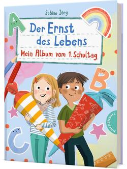 Der Ernst des Lebens: Mein Album vom 1. Schultag von Behl,  Anne-Kathrin, Joerg,  Sabine
