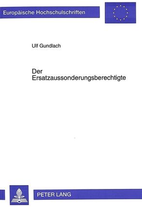 Der Ersatzaussonderungsberechtigte von Gundlach,  Ulf