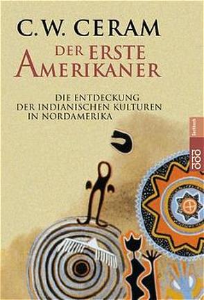 Der erste Amerikaner von Ceram,  C. W., Marek,  Hannelore