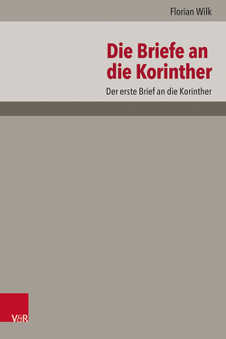 Der erste Brief an die Korinther von Niebuhr,  Karl-Wilhelm, Vollenweider,  Samuel, Wilk,  Florian