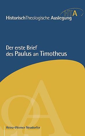 Der erste Brief des Paulus an Timotheus von Neudorfer,  Heinz W