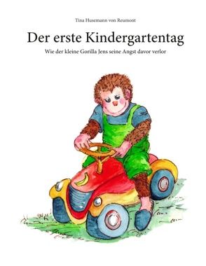 Der erste Kindergartentag von Husemann von Reumont,  Tina