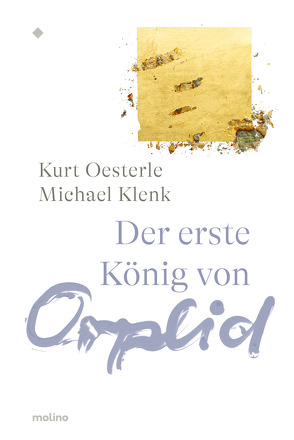 Der erste König von Orplid von Klenk,  Michael, Oesterle,  Kurt
