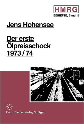 Der erste Ölpreisschock 1973/74 von Hohensee,  Jens