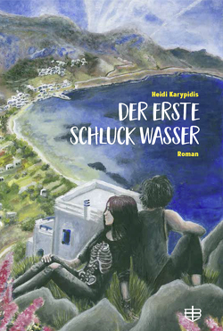 Der erste Schluck Wasser von Karypidis,  Heidi