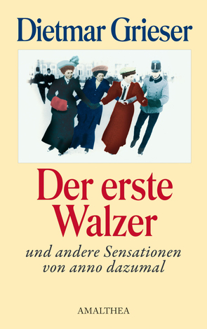Der erste Walzer von Grieser,  Dietmar