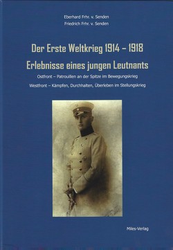 Der Erste Weltkrieg 1914–1918 von Frhr. v. Senden,  Eberhard, Frhr. v. Senden,  Friedrich