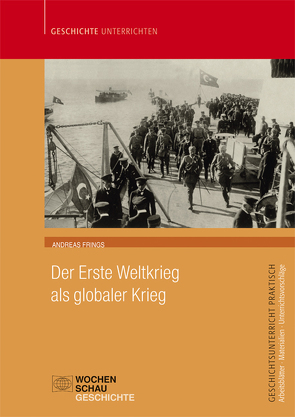 Der Erste Weltkrieg als globaler Krieg von Frings,  Andreas