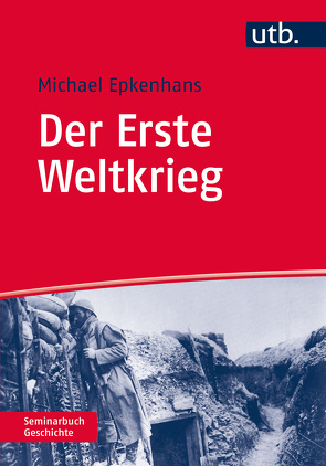 Der Erste Weltkrieg von Epkenhans,  Michael