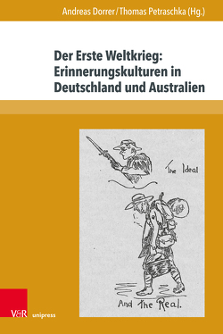 Der Erste Weltkrieg: Erinnerungskulturen in Deutschland und Australien von Dorrer,  Andreas, Petraschka,  Thomas