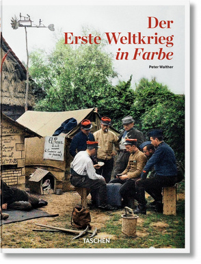 Der Erste Weltkrieg in Farbe von Walther,  Peter