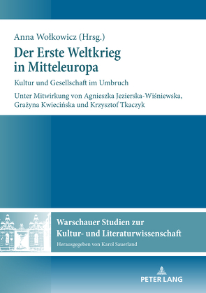 Der Erste Weltkrieg in Mitteleuropa von Jezierska-Wiśniewska,  Agnieszka, Kwiecinska,  Grazyna, Tkaczyk,  Krzysztof