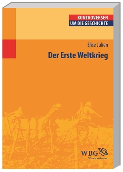 Der Erste Weltkrieg von Julien,  Elise, Steinbach,  Peter, Wolfrum,  Edgar