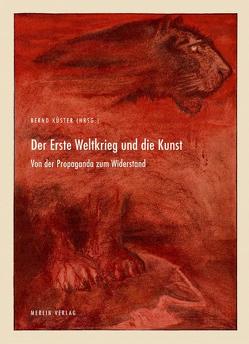 Der Erste Weltkrieg und die Kunst von Apke,  Bernd, Küster,  Bernd, Meissner,  Jörg, Stolarow,  Katja, Witkowski,  Mareike