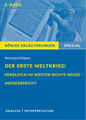 Der Erste Weltkrieg: Vergleich Im Westen nichts Neues – Heeresbericht. von Bernhardt,  Rüdiger, Köppen,  Edlef, Remarque,  Erich Maria