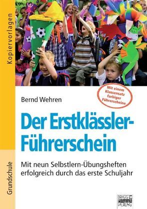 Der Erstklässler-Führerschein / Kopiervorlagen von Wehren,  Bernd