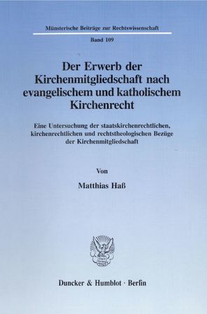 Der Erwerb der Kirchenmitgliedschaft nach evangelischem und katholischem Kirchenrecht. von Haß,  Matthias