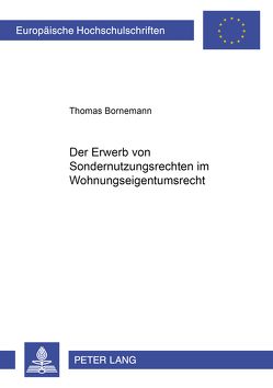Der Erwerb von Sondernutzungsrechten im Wohnungseigentumsrecht von Bornemann,  Thomas